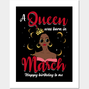 A Queen Was Born In March Happy Birthday To Me Posters and Art